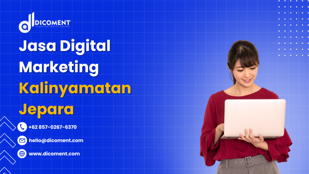Jasa Digital Marketing Kalinyamatan Jepara Terbaik & Profesional!